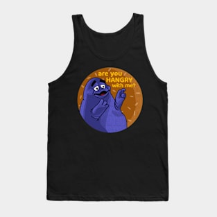 Are you hangry with me? Tank Top